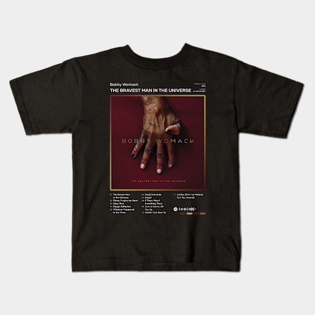 Bobby Womack - The Bravest Man in the Universe Tracklist Album Kids T-Shirt by 80sRetro